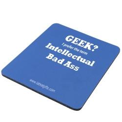 "Geek? I prefer the term Intellectual Bad Ass" - Mouse Pad | img_1 | Foxx Life Sciences Global | shopfls.com
